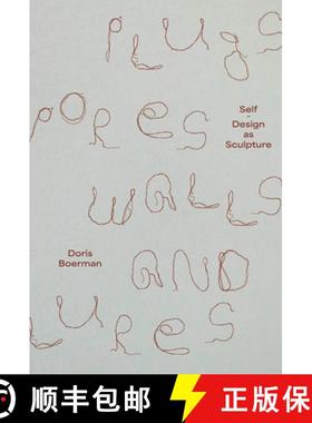【3-4周达】Doris Boerman: Plugs, Pores, Walls & Lures: Self-Design as Sculpture [9789083350110]