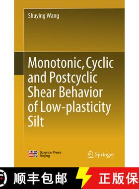 【3-4周达】Monotonic, Cyclic and Postcyclic Shear Behavior of Low-plasticity Silt (1st ed. 2018) (1st... [9789811070822]