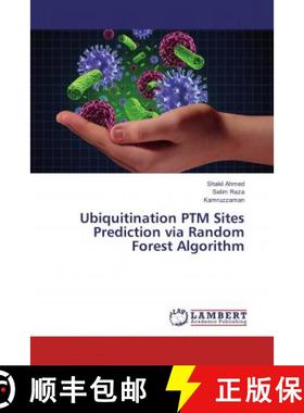 预订 Ubiquitination PTM Sites Prediction via Random Forest Algorithm [9786134923200]