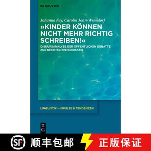 【3-4周达】精装 »Kinder Können Nicht Mehr Richtig Schreiben!«: Diskursanalyse Der Öffentlichen De... [9783111713243]