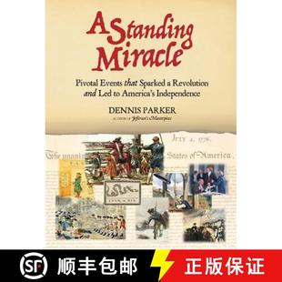 【3-4周达】A Standing Miracle: Pivotal Events that Sparked a Revolution and Led to America's Independ... [9780692176740]