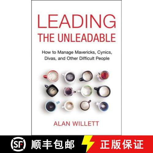 【3-4周达】Leading the Unleadable: How to Manage Mavericks, Cynics, Divas, and Other Difficult People [9780814437605]