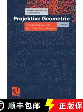 【3-4周达】Projektive Geometrie: Von den Grundlagen bis zu den Anwendungen (2., durchges. u. erw. Auf... [9783528172411]