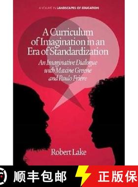 【3-4周达】A Curriculum of Imagination in an Era of Standardization: An Imaginative Dialogue with Max... [9781623962661]