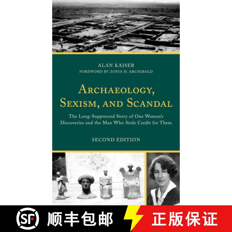 【3-4周达】Archaeology, Sexism, and Scandal: The Long-Suppressed Story of One Woman's Discoveries and... [9781538174975]