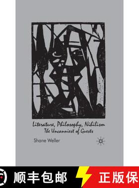 【3-4周达】Literature, Philosophy, Nihilism : The Uncanniest of Guests (1st ed. 2008) [9781349362448]