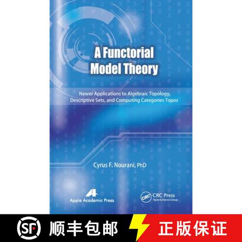 【3-4周达】A Functorial Model Theory: Newer Applications to Algebraic Topology, Descriptive Sets, and... [9781774633106]