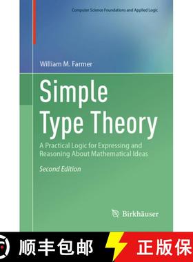 【3-4周达】Simple Type Theory : A Practical Logic for Expressing and Reasoning About Mathematical Ideas [9783031853517]