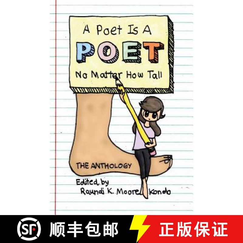 【3-4周达】A Poet Is A Poet No Matter How Tall: Poems by poets of all shapes and sizes [9780615881638]