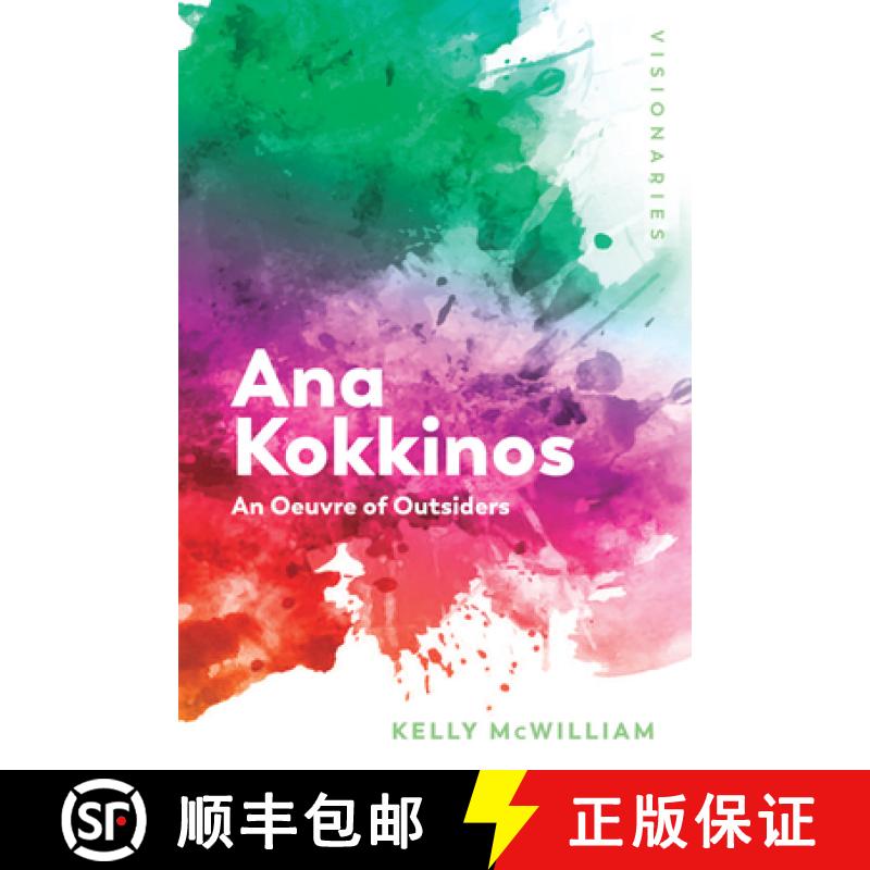 【3-4周达】Ana Kokkinos: An Oeuvre of Outsiders [9781474440523]