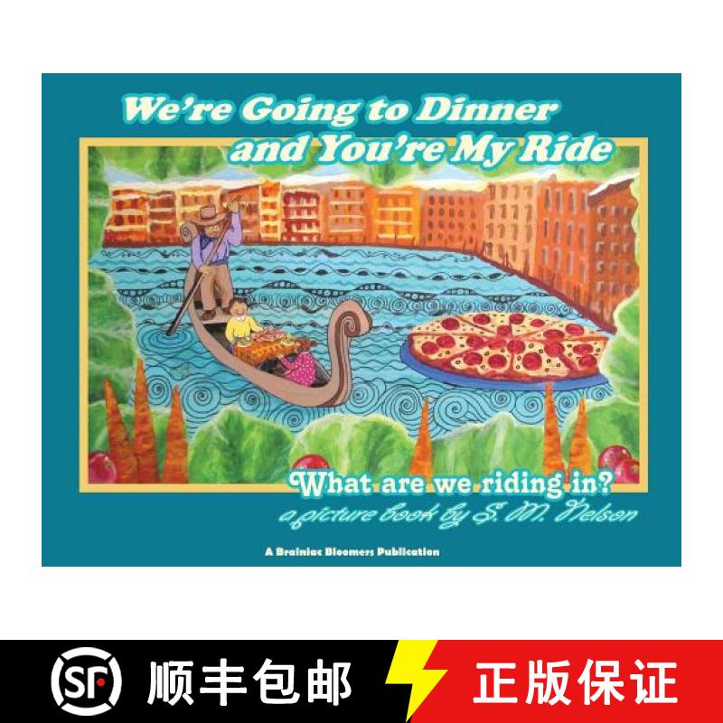 【3-4周达】We're Going to Dinner and You're My Ride: What are we riding in? [9781948123006]