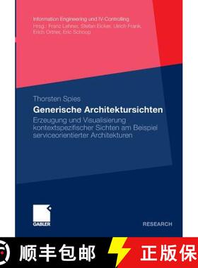 【3-4周达】Generische Architektursichten: Erzeugung Und Visualisierung Kontextspezifischer Sichten Am... [9783834928542]