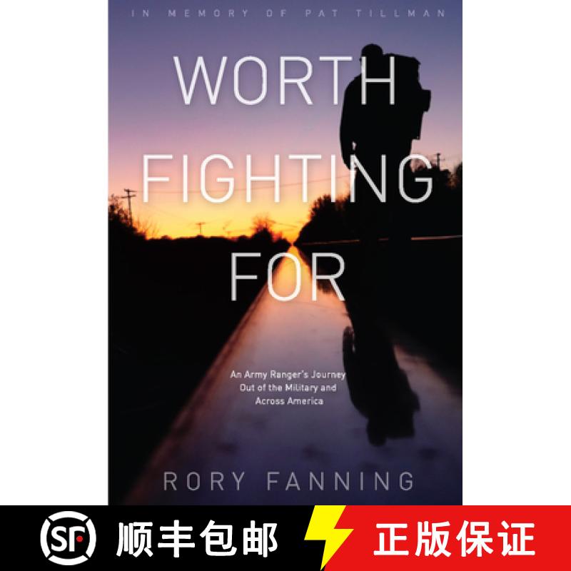【3-4周达】Worth Fighting For: An Ex-Army Ranger's Journey Out of the Military and Across the US (Ded... [9781608463916]