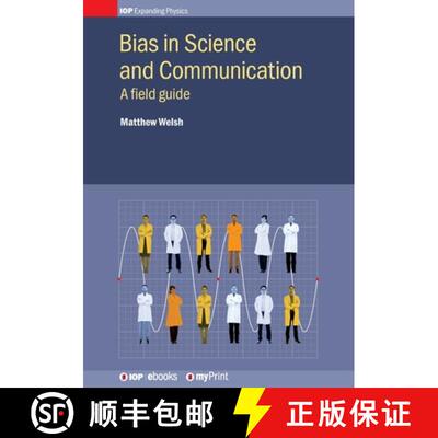 【3-4周达】Bias in Science and Communication : A field guide [9780750318419]