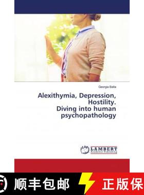 预订 Alexithymia, Depression, Hostility. Diving into human psychopathology [9786203029062]