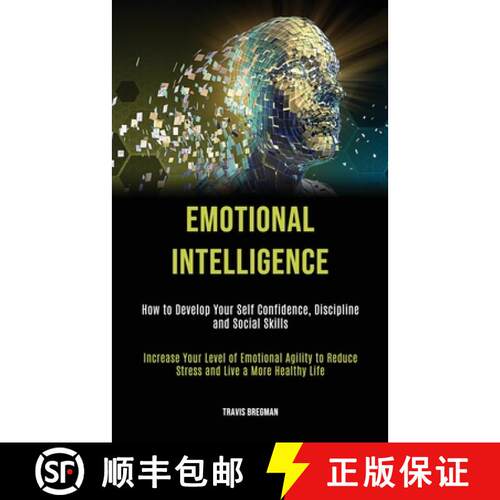【3-4周达】Emotional Intelligence: How to Develop your Self Confidence, Discipline and Social Skills ... [9781989787687]