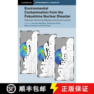 预订 Environmental Contamination from the Fukushima Nuclear Disaster: Dispersion, Monitoring, Mitigat... [9781108475808]