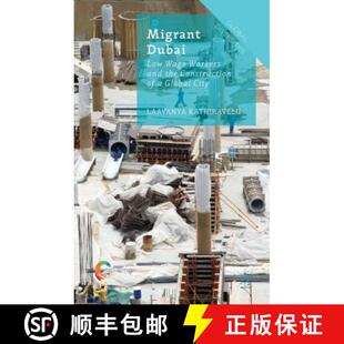 the Global Low 4周达 Migrant and 9781137450173 City Wage Dubai Workers Construction