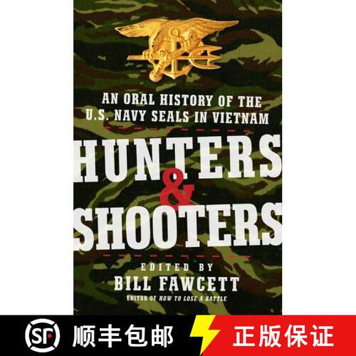 【3-4周达】Hunters & Shooters: An Oral History of the U.S. Navy SEALs in Vietnam [9780061375668]