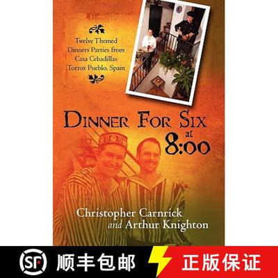 【3-4周达】Dinner For Six at 8: 00: Twelve Themed Dinners Parties from Casa Cebadillas Torrox Pueblo,... [9781439265017]