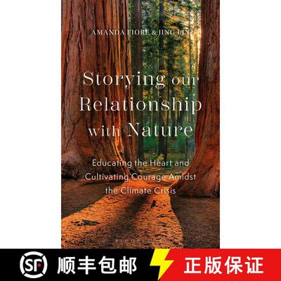 【3-4周达】Storying our Relationship with Nature: Educating the Heart and Cultivating Courage Amidst ... [9781350361362]