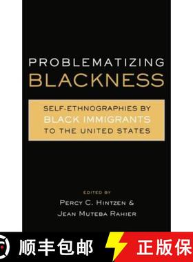 【3-4周达】Problematizing Blackness : Self Ethnographies by Black Immigrants to the United States [9780415869362]
