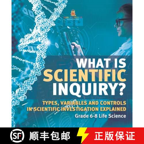 【3-4周达】精装 What is Scientific Inquiry? Types, Variables and Controls in Scientific Investigation... [9781541997523]