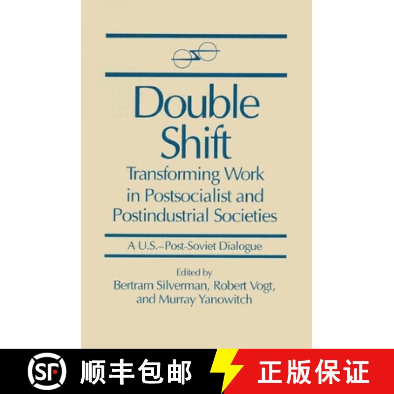 【3-4周达】Double Shift: Transforming Work in Postsocialist and Postindustrial Societies: Transformin... [9781563242069]