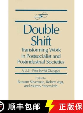 【3-4周达】Double Shift: Transforming Work in Postsocialist and Postindustrial Societies: Transformin... [9781563242069]