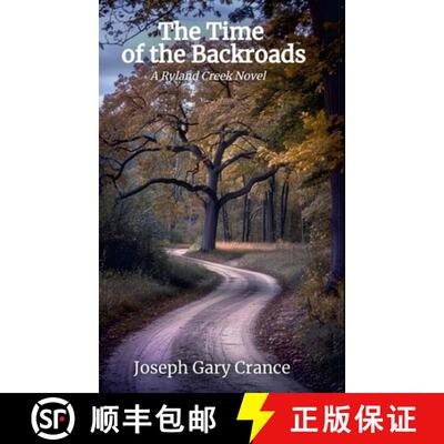 【3-4周达】The Time of the Backroads: A Ryland Creek Novel [9781300594673]