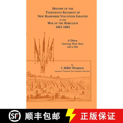 【3-4周达】History of the Thirteenth Regiment of New Hampshire Volunteer Infantry In the War of the R... [9780788415173]