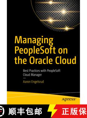 【3-4周达】Managing PeopleSoft on the Oracle Cloud : Best Practices with PeopleSoft Cloud Manager (Fi... [9781484245453]