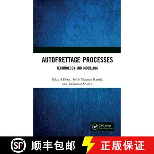 【3-4周达】Autofrettage Processes: Technology and Modelling [9781138388543]