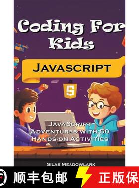 【3-4周达】Coding For Kids: JavaScript Adventures with 50 Hands-on Activities [9798223212690]