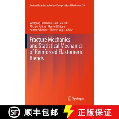 【3-4周达】Fracture Mechanics and Statistical Mechanics of Reinforced Elastomeric Blends (Softcover r... [9783662521847]