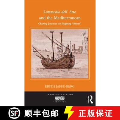 【3-4周达】Commedia dell' Arte and the Mediterranean : Charting Journeys and Mapping 'Others' [9781472418142]
