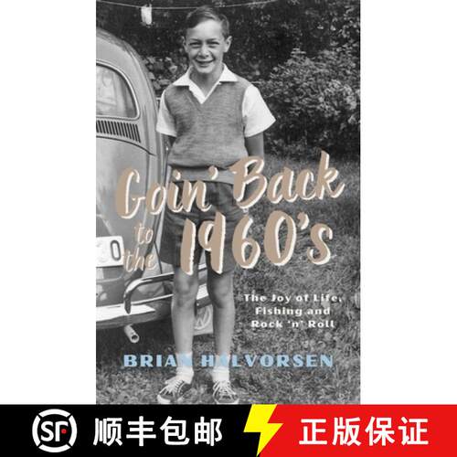 【3-4周达】Goin' Back to the 1960's: The Joy of Life, Fishing and Rock 'n' Roll [9780857162465]