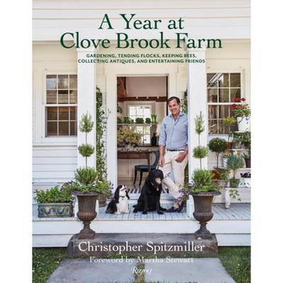 【4周达】A Year at Clove Brook Farm: Gardening, Tending Flocks, Keeping Bees, Collecting Antiques, an... [9780847869749]