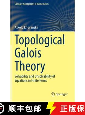 【3-4周达】Topological Galois Theory : Solvability and Unsolvability of Equations in Finite Terms [9783642388705]