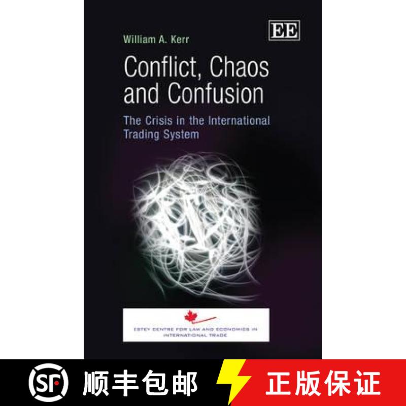 【3-4周达】Conflict, Chaos and Confusion: The Crisis in the International Trading System: The Crisis ... [9781849804486]