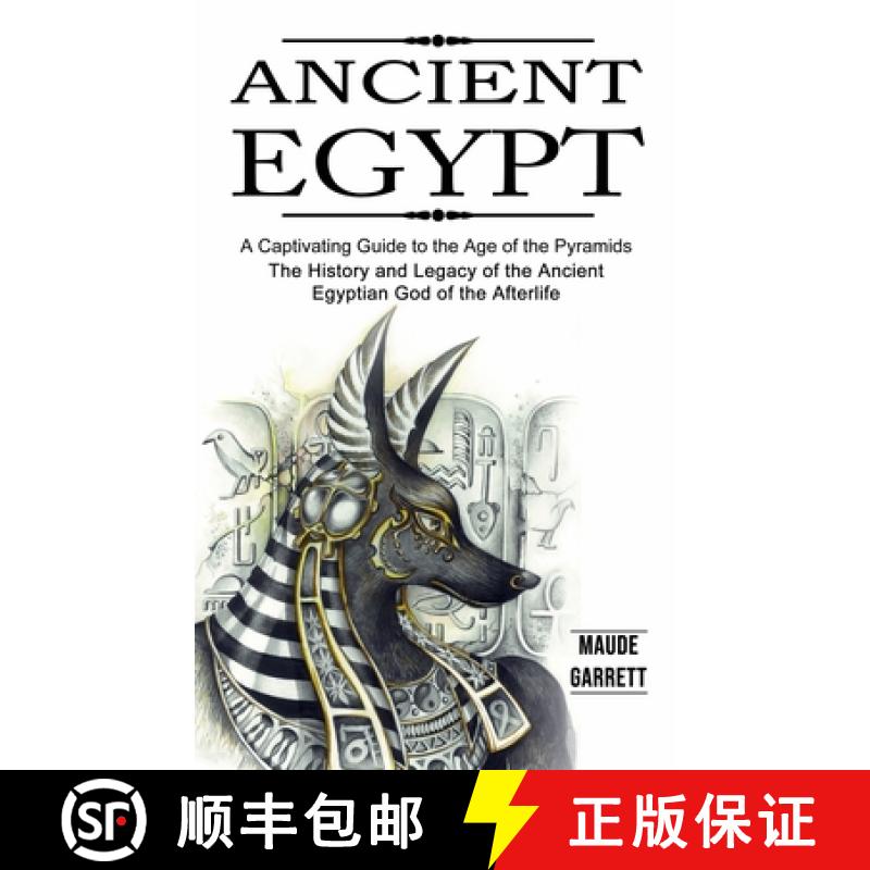 预订 Ancient Egypt: A Captivating Guide to the Age of the Pyramids (The History and Legacy of the Anc... [9781774854907]