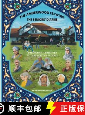 预订 The Amberwood Estates: the Seniors' Diaries: Predicting a Brighter Future for the Elderly [9781543772937]