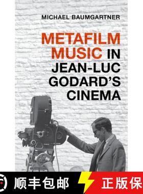 【3-4周达】Metafilm Music in Jean-Luc Godard's Cinema [9780190497156]