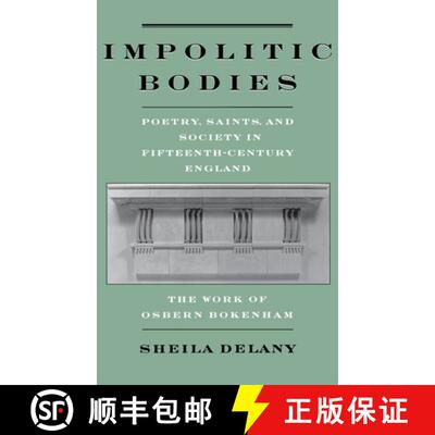 【3-4周达】Impolitic Bodies: Poetry, Saints, and Society in Fifteenth-Century England: The Work of Os... [9780195109887]