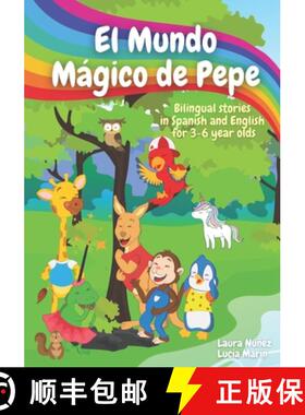 【3-4周达】El Mundo Magico de Pepe (Pepe's Magic World): Bilingual Stories in English and Spanish for... [9781838076924]