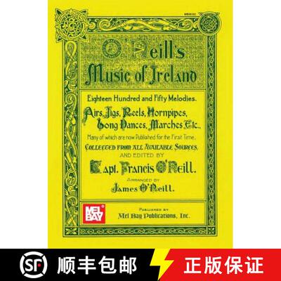 【3-4周达】O'Neill's Music Of Ireland: Eighteen Hundred and Fifty Melodies, Airs, Jigs, Reels, Hornpi... [9780786624980]