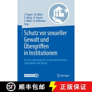 【3-4周达】Schutz vor sexueller Gewalt und Übergriffen in Institutionen: Für die Leitungspraxis in ... [9783662573594]