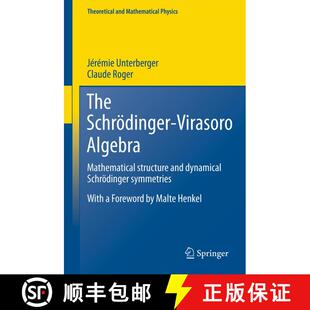 【3-4周达】The Schrödinger-Virasoro Algebra : Mathematical structure and dynamical Schrödinger symm... [9783642269592]