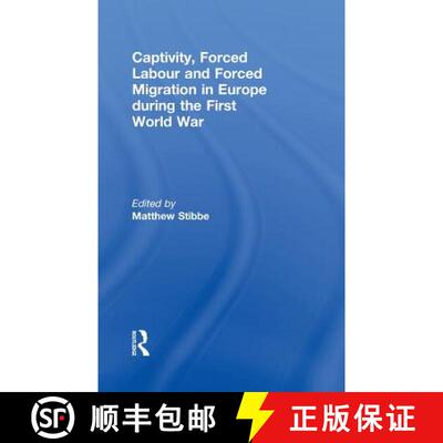 【3-4周达】Captivity, Forced Labour and Forced Migration in Europe during the First World War [9780415440035]