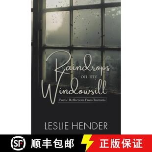 【3-4周达】Raindrops on My Windowsill: Poetic Reflections From Tasmania [9781779621108]